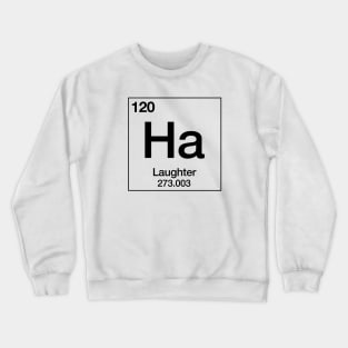 The Element of Laughter Crewneck Sweatshirt